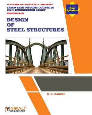 Design off Steel Structure (Subject Code CIV 604) de R. R. Gadpal