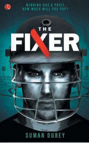 THE FIXER de Suman Dubey