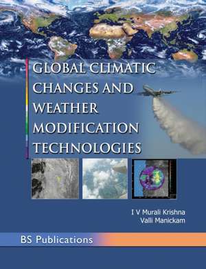 Global Climatic Changes & Weather Modification Technologies de I V Murali Krishna