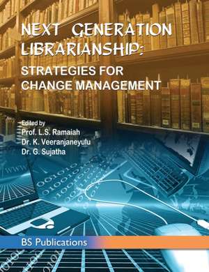 Next Generation Librarianship de L S Ramaiah