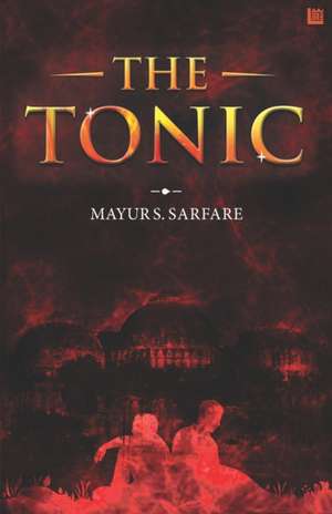 The Tonic de Mayur Sudhakar Sarfare