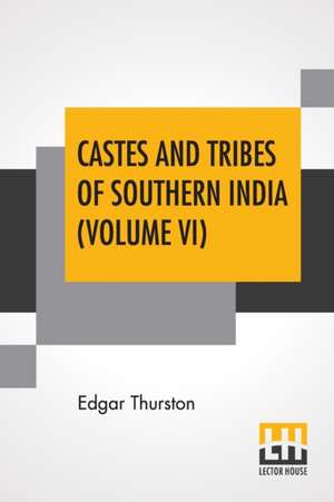 Castes And Tribes Of Southern India (Volume VI) de Edgar Thurston