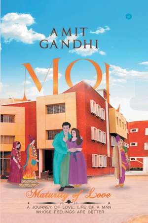 Mol - Maturity of love de Amit Gandhi