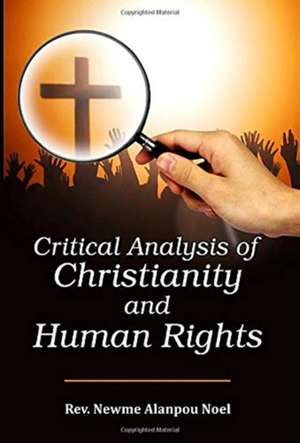 Critical Analysis of Christianity and Human Rights de Rev. Newme Alanpou Noel