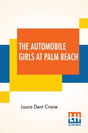 The Automobile Girls At Palm Beach de Laura Dent Crane