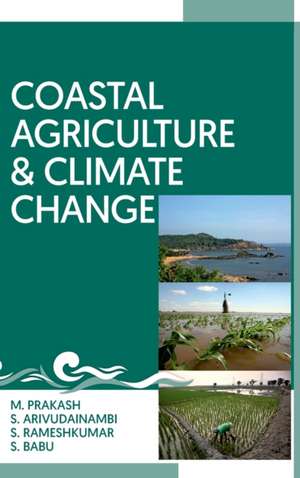 Coastal Agriculture And Climate Change de M. Prakash