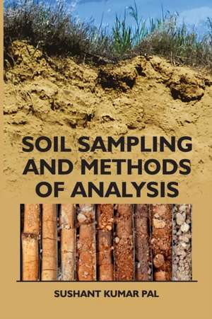 Soil Sampling And Methods Of Analysis de Susanta Kumar Pal