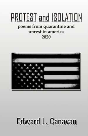 Protest and Isolation de Edward L. Canavan