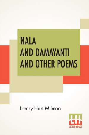 Nala And Damayanti And Other Poems