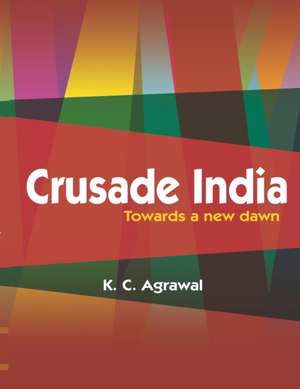 Crusade India de K. C. Agrawal