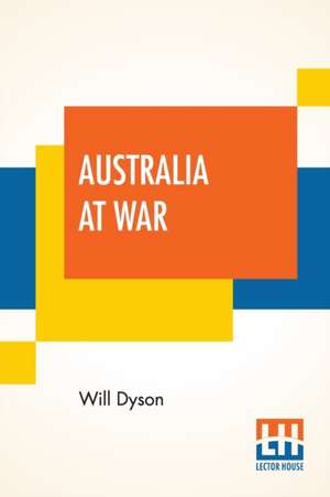 Australia At War de Will Dyson