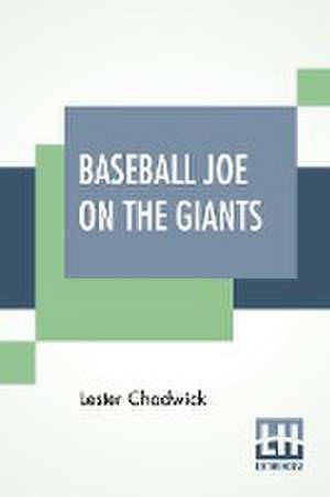 Baseball Joe On The Giants de Lester Chadwick