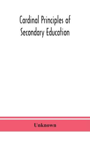 Cardinal principles of secondary education de Unknown