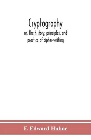 Cryptography de F. Edward Hulme