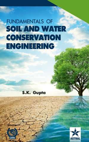 Fundamentals of Soil and Water Conservation Engineering de Sk Gupta