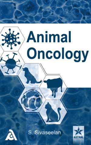 Animal Oncology de S. Sivaseelan