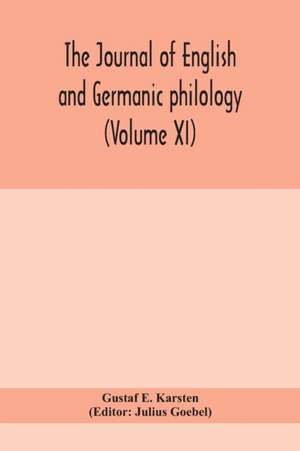 The Journal of English and Germanic philology (Volume XI) de Gustaf E. Karsten