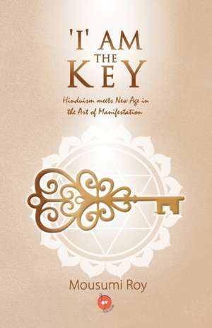 I am the Key de Mousumi Roy