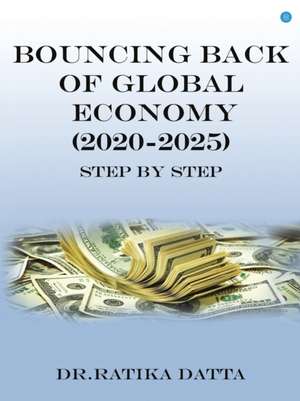 Bouncing Back of Global Economy (2020-2025) de Ratika Datta