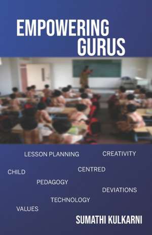 Empowering Gurus de Sumathi Kulkarni