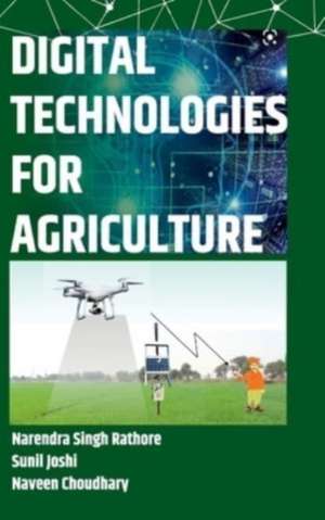 Digital Technologies for Agriculture de Narendra Rathore Singh