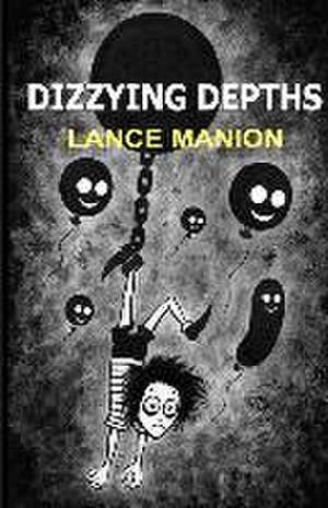 Dizzying Depths de Lance Manion