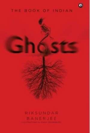 The Book of Indian Ghosts de Riksundar Banerjee