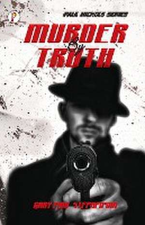 Murder by Truth de Gary Paul Stephenson