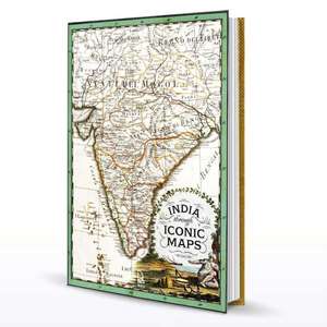 India Through Iconic Maps de Deepti Anand