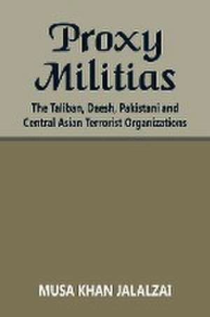 Proxy Militias de Musa Khan Jalalzai