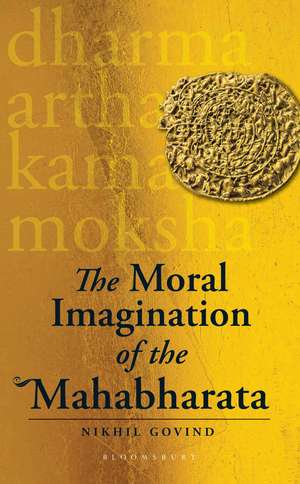 The Moral Imagination of the Mahabharata de Nikhil Govind