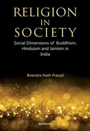 Religion in Society de Birendra Nath Prasad