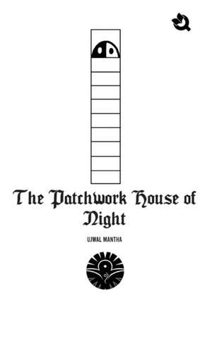 The Patchwork House of Night - Hardback de Ujwal Mantha