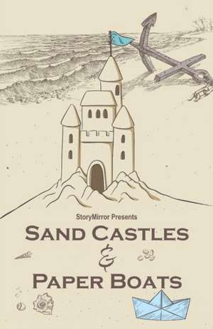 Sand Castles & Paper Boats de Storymirror Authors