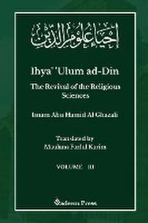 Ihya' 'Ulum ad-Din - The Revival of the Religious Sciences - Vol 3 de Imam Ghazali