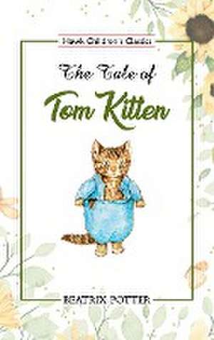 The Tale of Tom Kitten de Beatrix Potter