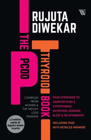 The PCOD - Thyroid Book de Rujuta Diwekar