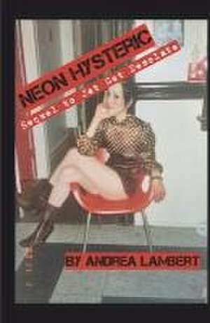 Lambert, A: Neon Hysteric