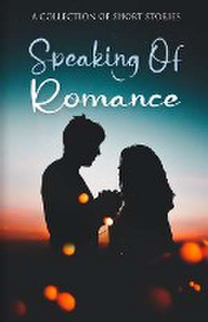 Speaking Of Romance de Danielle Chan