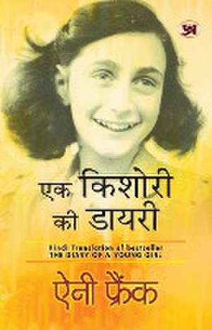 Ek Kishori Ki Diary (Hindi Translation of The Diary of A Young Girl) de Anne Frank