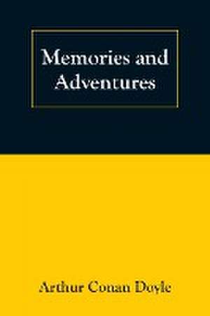 Memories and Adventures de Arthur Conan Doyle