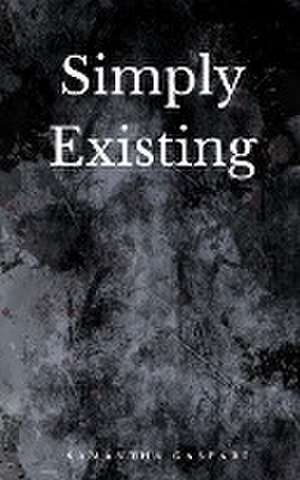 Simply Existing de Samantha Gaspari