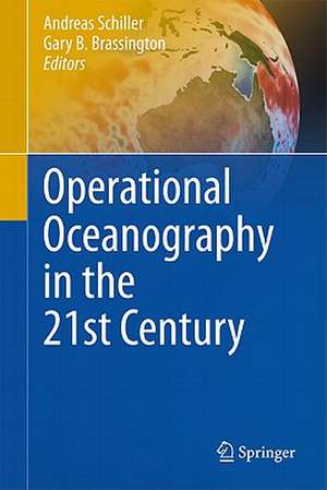 Operational Oceanography in the 21st Century de Andreas Schiller