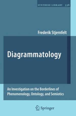 Diagrammatology: An Investigation on the Borderlines of Phenomenology, Ontology, and Semiotics de Frederik Stjernfelt