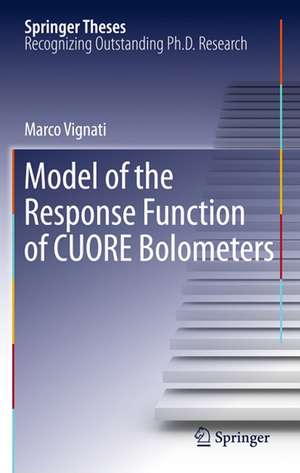 Model of the Response Function of CUORE Bolometers de Marco Vignati