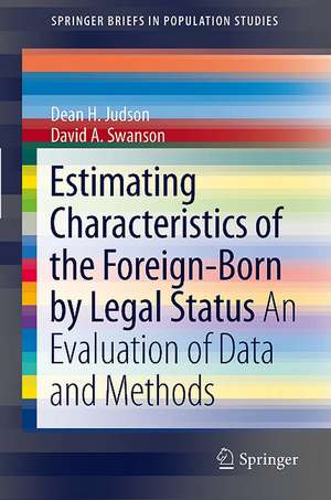 Estimating Characteristics of the Foreign-Born by Legal Status: An Evaluation of Data and Methods de Dean H. Judson