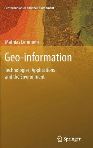 Geo-information: Technologies, Applications and the Environment de Mathias Lemmens