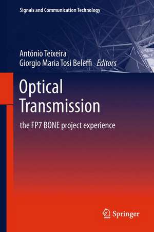 Optical Transmission: The FP7 BONE Project Experience de António Teixeira