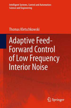 Adaptive Feed-Forward Control of Low Frequency Interior Noise de Thomas Kletschkowski