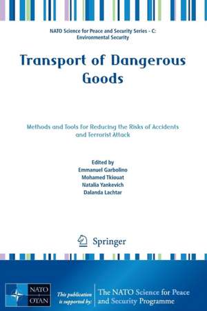 Transport of Dangerous Goods: Methods and Tools for Reducing the Risks of Accidents and Terrorist Attack de Emmanuel Garbolino